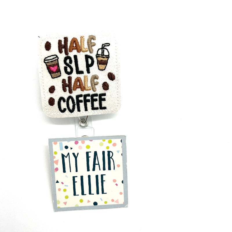 Half SLP Half Coffee // Badge Buddy