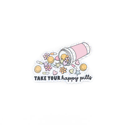 Take Your Happy Pills Sticker