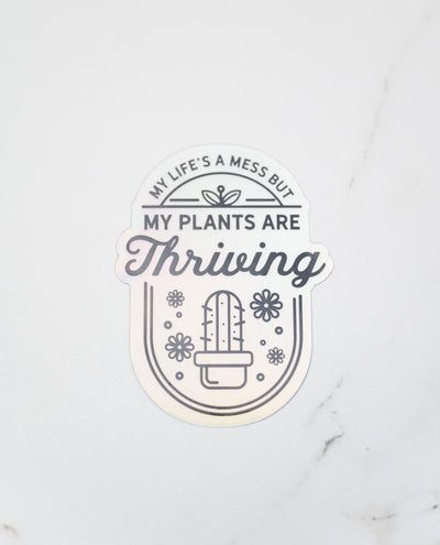 My Plants are Thriving Holographic Sticker // My Fair Ellie Ink Sticker
