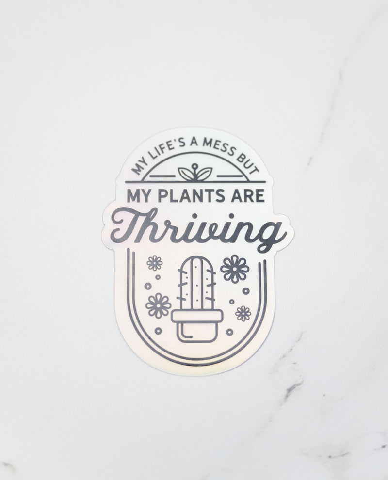 My Plants are Thriving Holographic Sticker // My Fair Ellie Ink Sticker