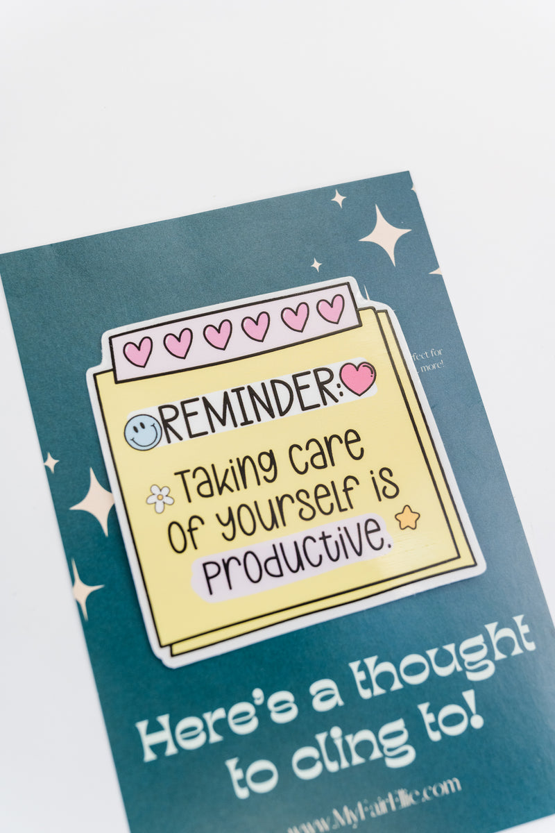 Reminder: Taking Care of Yourself is Productive // Thought Cling