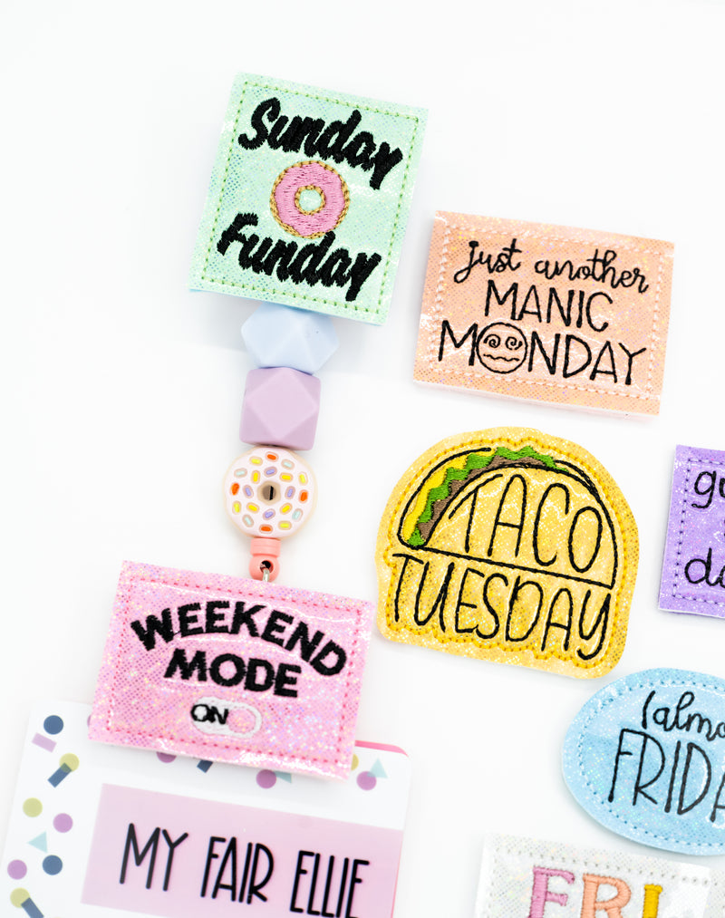 Days of the Week // FriYAY // Sunday Funday // Taco Tuesday // Badge Buddy