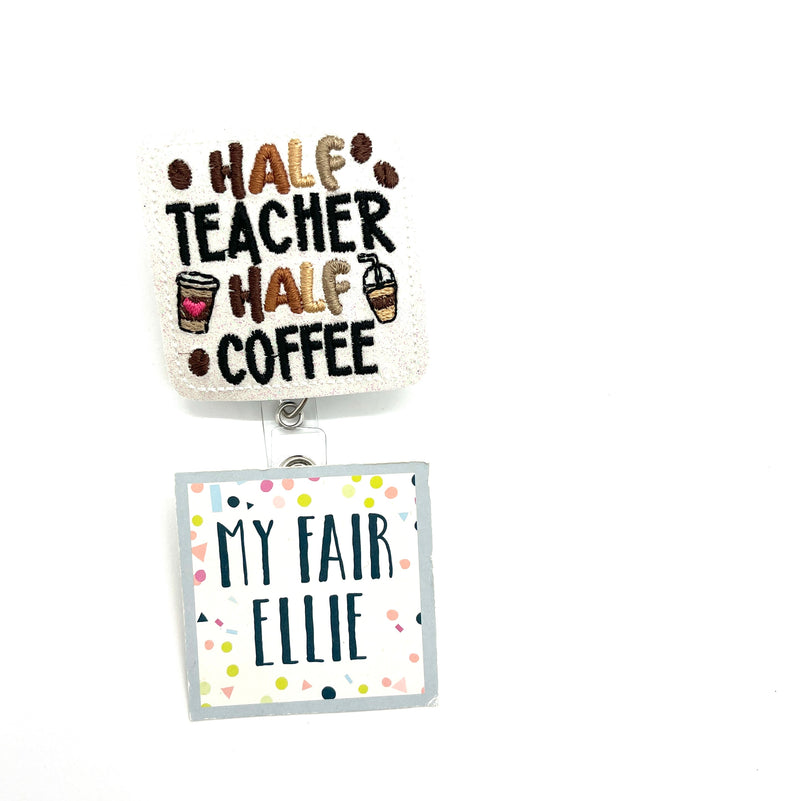 Half Teacher Half Coffee // Badge Buddy