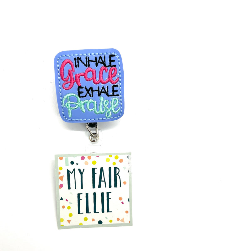 Inhale Grace, Exhale Praise // Badge Buddy - TOPPER ONLY!