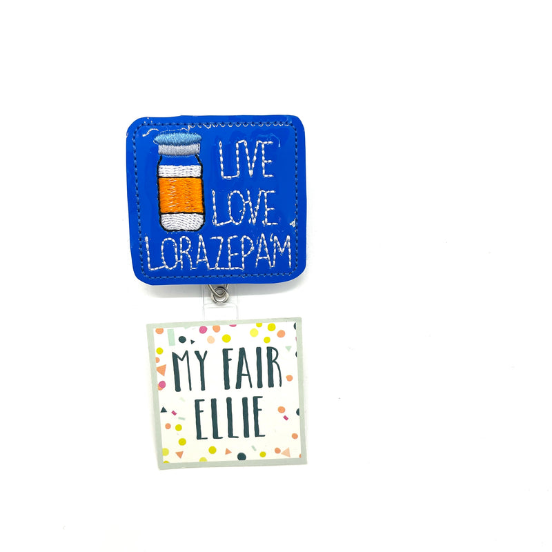 SALE!! Live Love Lorazepam // Badge Buddy