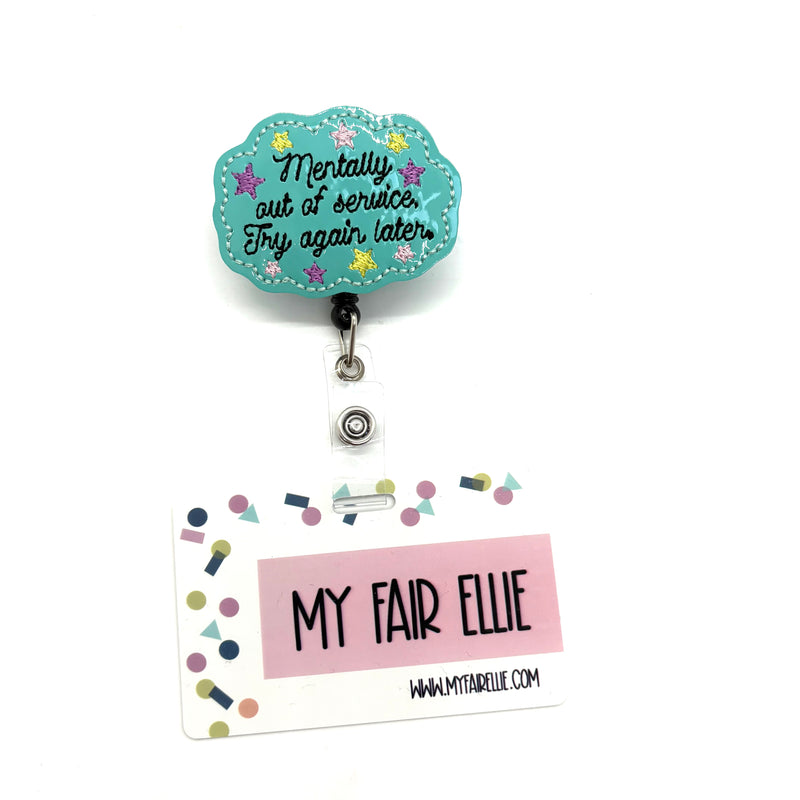 Mentally Out of Service, Try Again Later // Badge Buddy