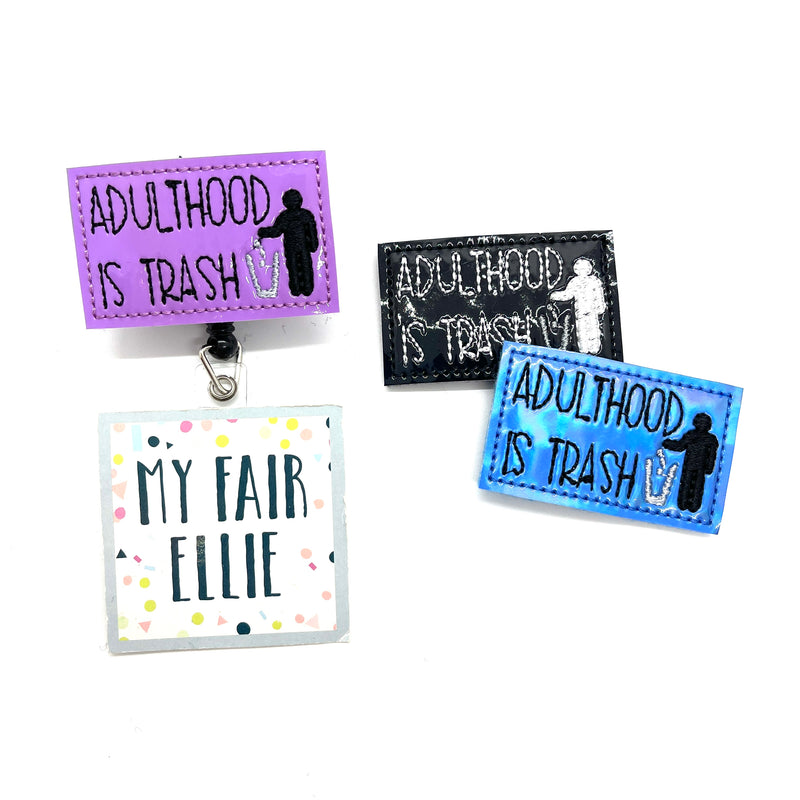 SALE!! Adulthood is Trash // Badge Buddy