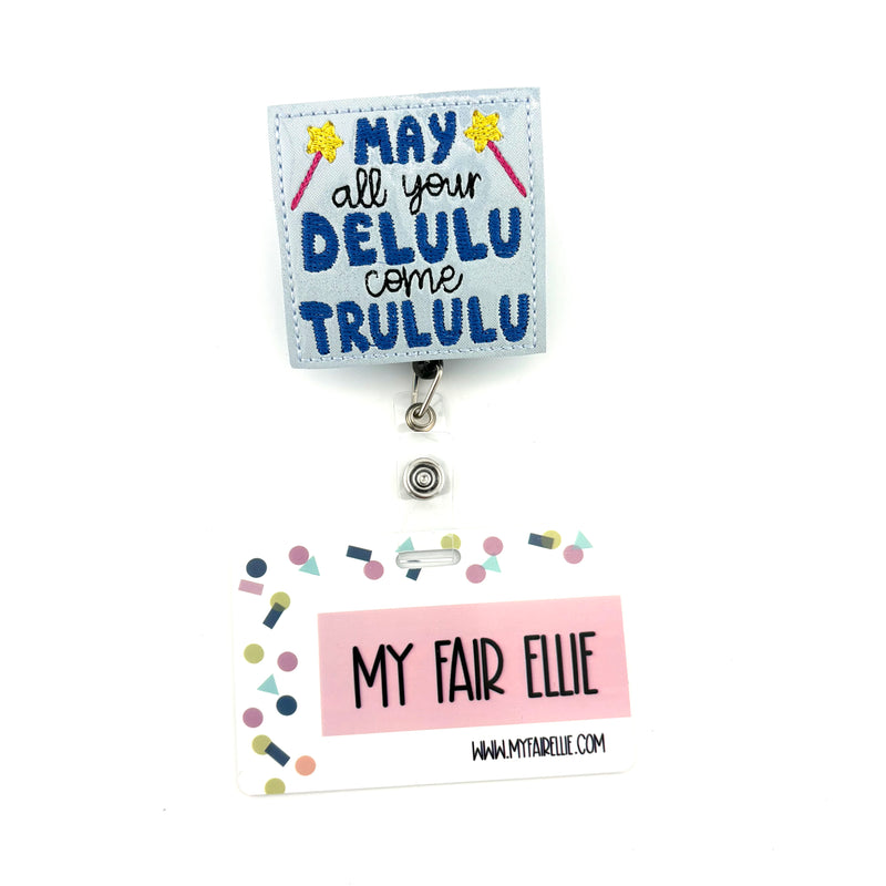 May All Your Delulu Come Trululu // Badge Buddy