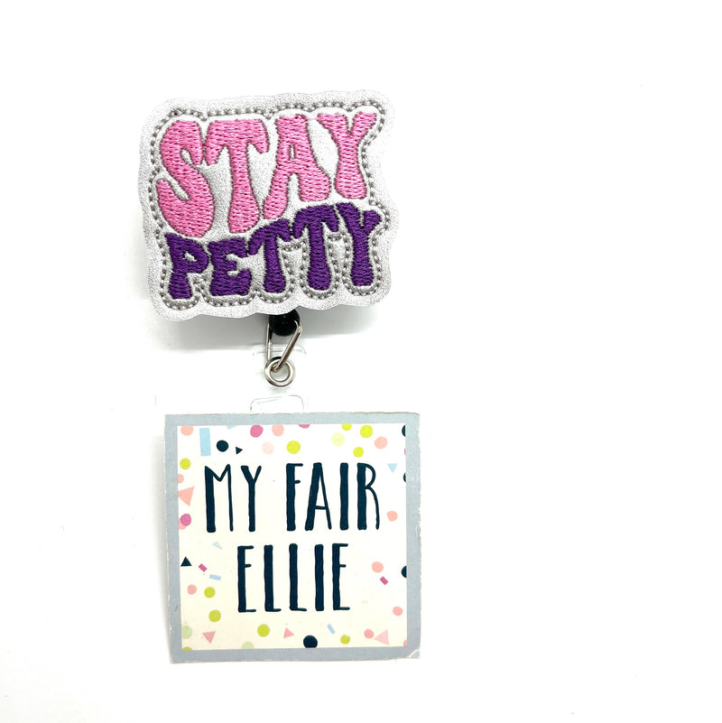 Stay Petty // Badge Buddy