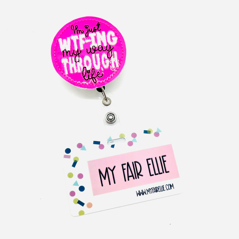 SALE!! Just WTF-ing My Way Through Life // Badge Buddy