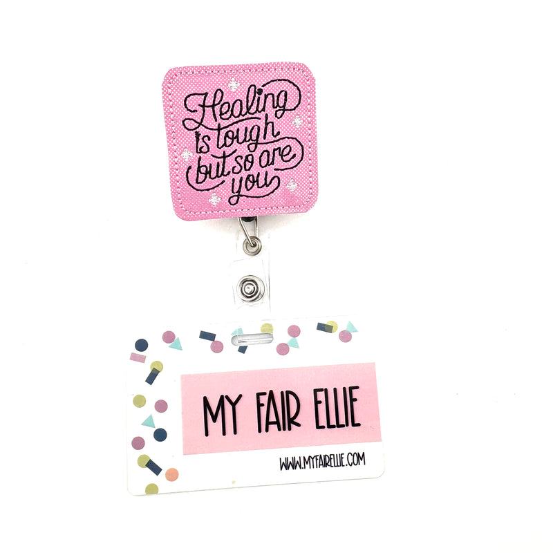 Healing is tough but so are you // Badge Buddy