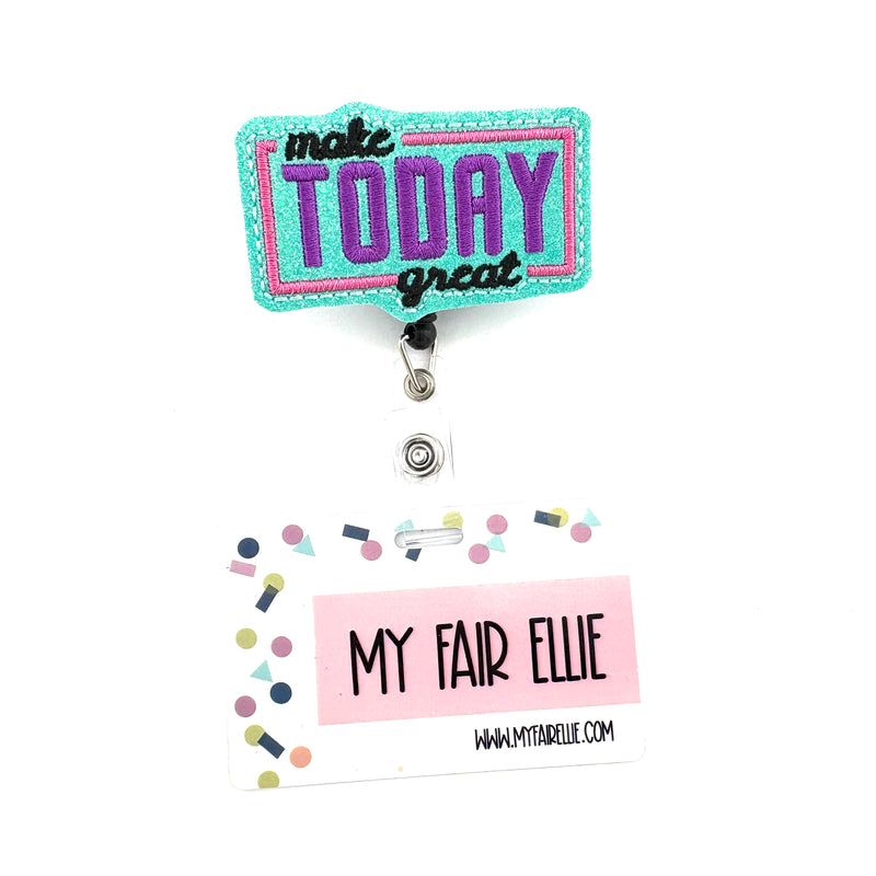 Make Today Great // Badge Buddy