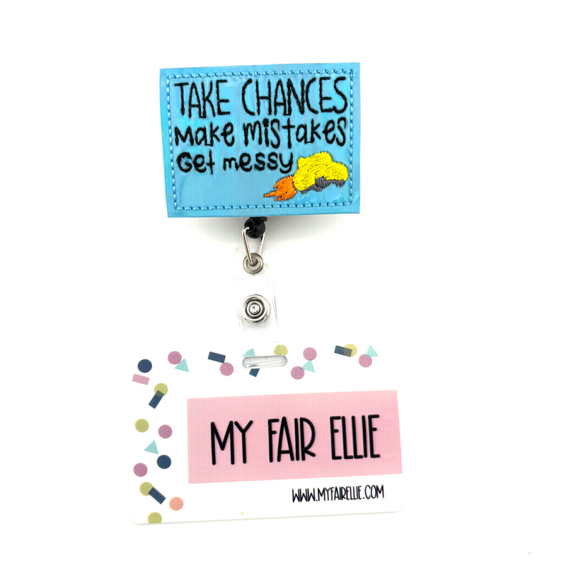 Take Chances Make Mistakes Get Messy // Badge Buddy
