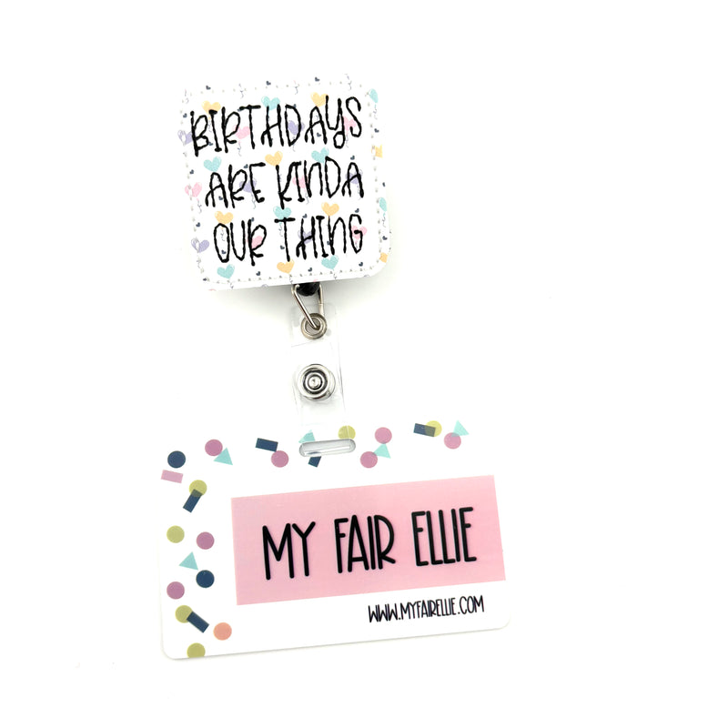 Birthdays are kinda our Thing // Badge Buddy