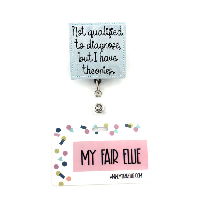 Not Qualified to Diagnose but I have Theories // Badge Buddy