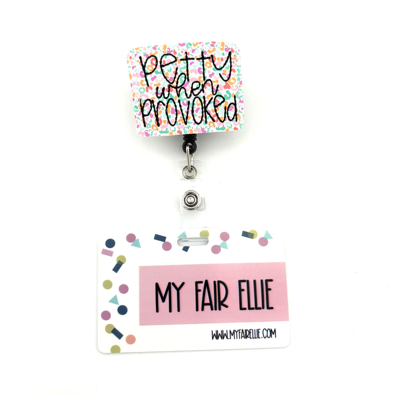 Petty when Provoked // Badge Buddy