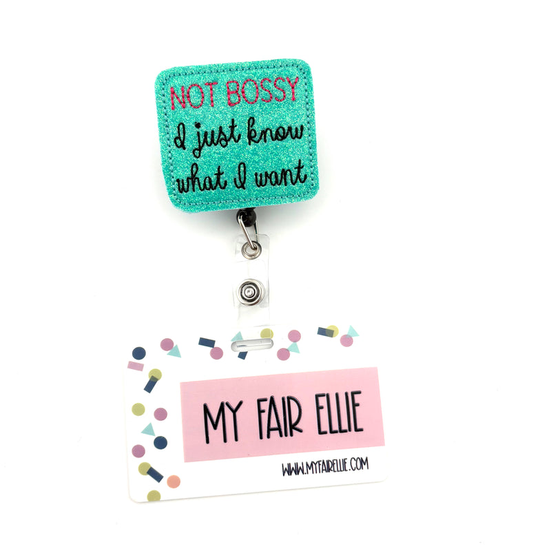 Not bossy, I just know what I want // Badge Buddy
