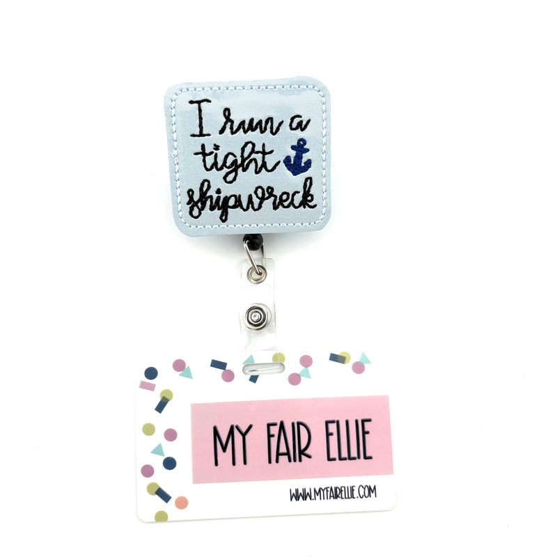 I Run a Tight Shipwreck // Badge Buddy
