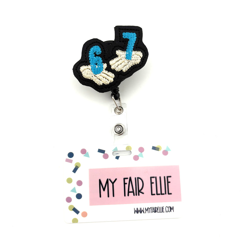 Six Seven // 6-7 // Badge Buddy