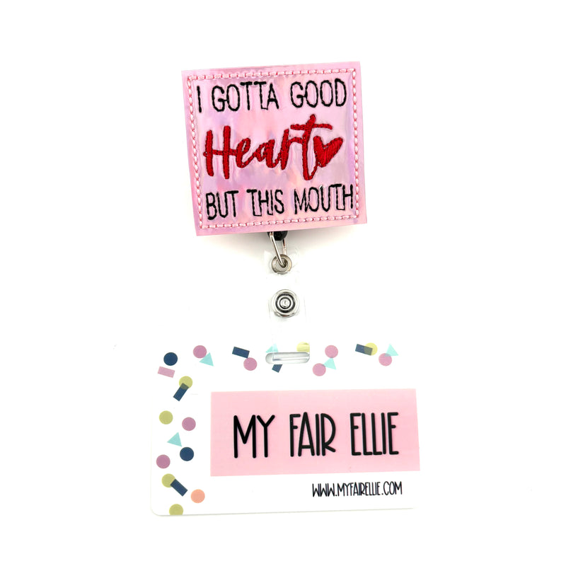 I Gotta Good Heart but this Mouth // Badge Buddy