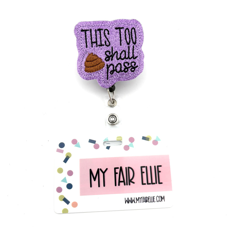 This Too Shall Pass // Poop // Badge Buddy
