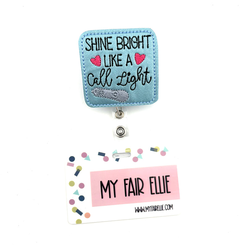 Shine Bright like a Call Light // Badge Buddy