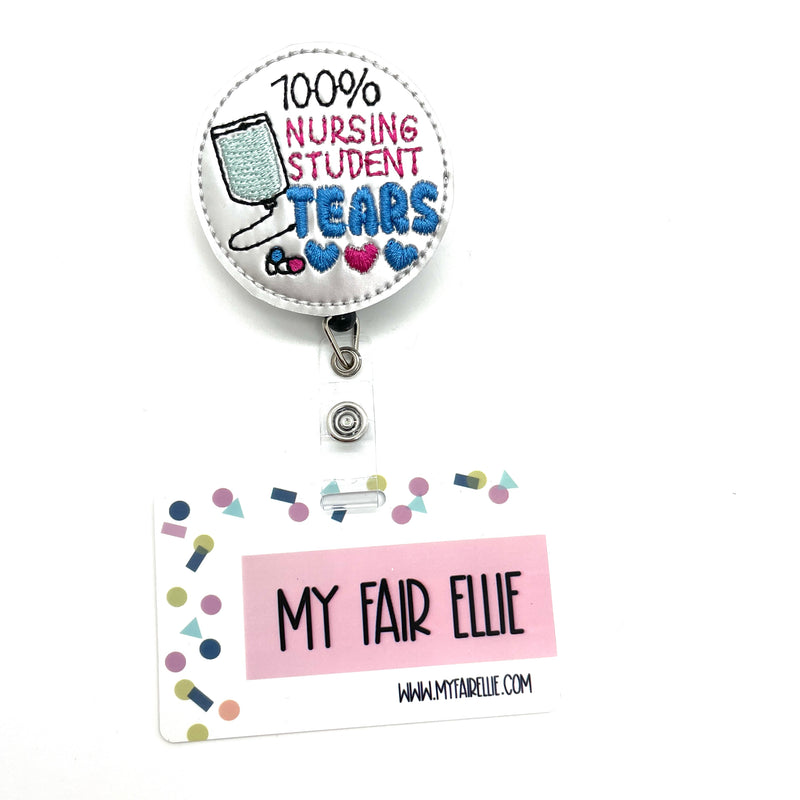 100% Nursing Student Tears // Badge Buddy