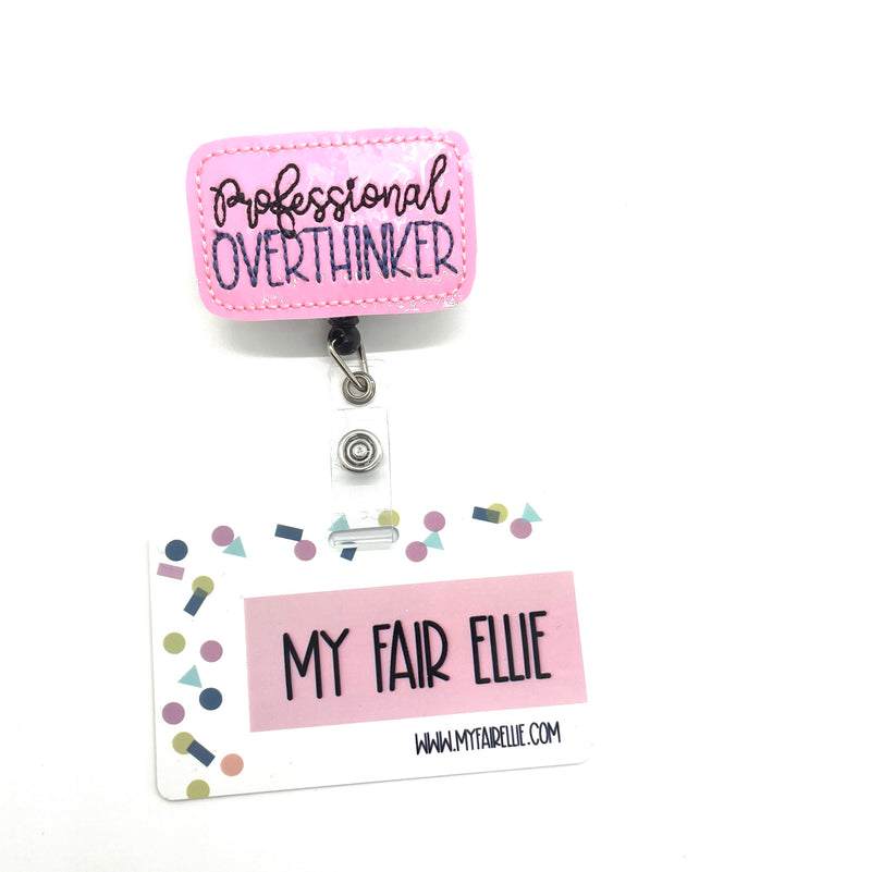 Professional Overthinker // Badge Buddy