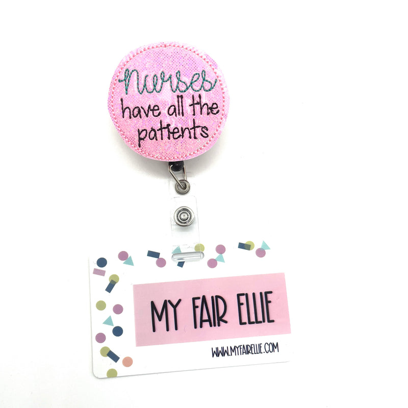 Nurses have all the Patients // Badge Buddy