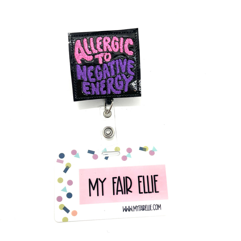 Allergic to Negative Energy // Badge Buddy