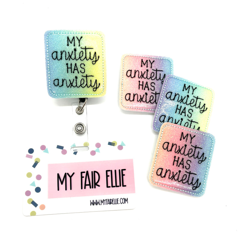 My Anxiety Has Anxiety // Badge Buddy