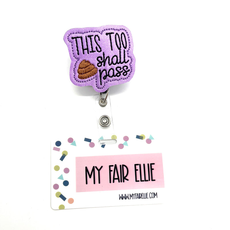 This Too Shall Pass // Poop // Badge Buddy