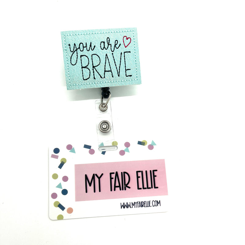 You are Brave // Badge Buddy