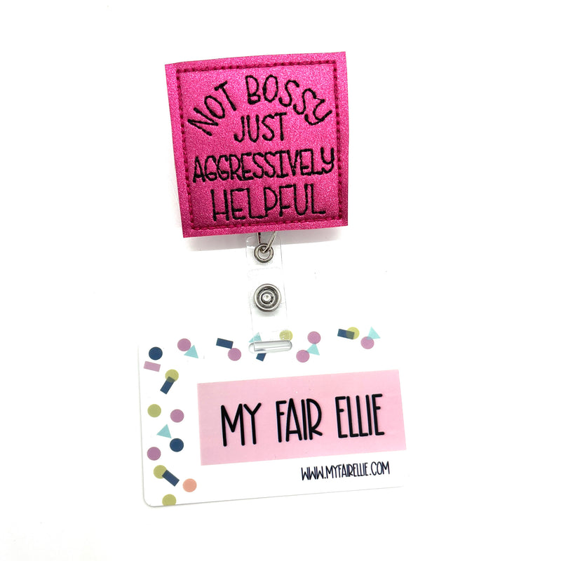 Not Bossy just Aggressively Helpful // Badge Buddy