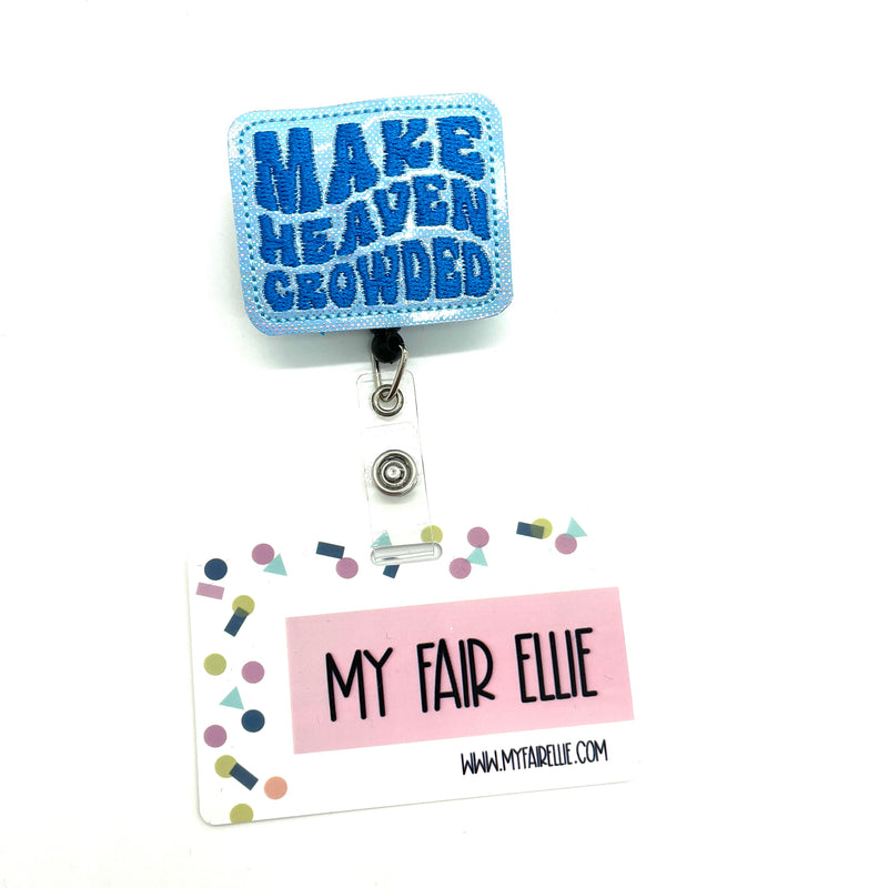 Make Heaven Crowded // Badge Buddy