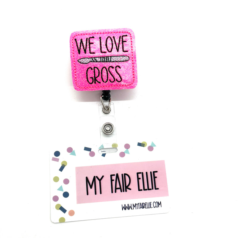 We Love Gross // Badge Buddy