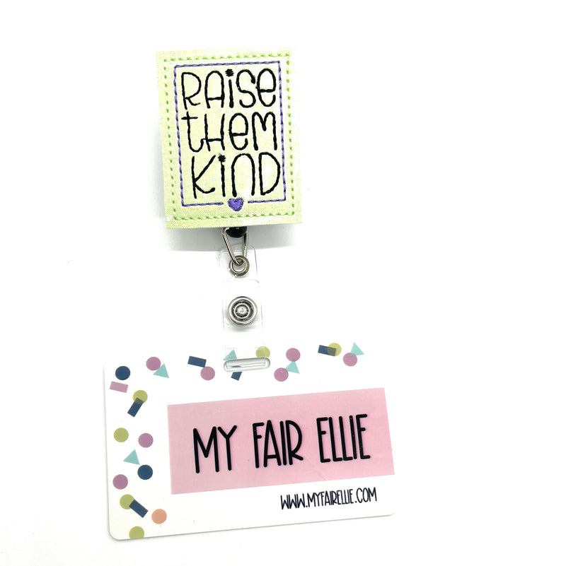 Raise Them Kind // Badge Buddy
