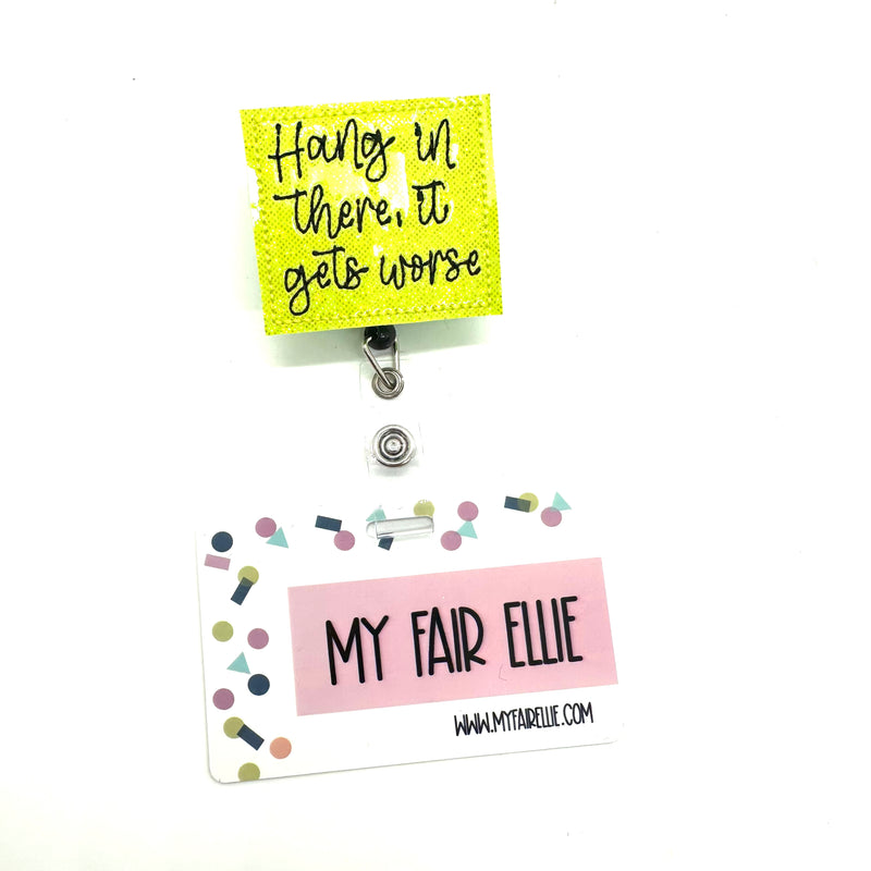 SALE!! Hang in there, it gets worse // Badge Buddy