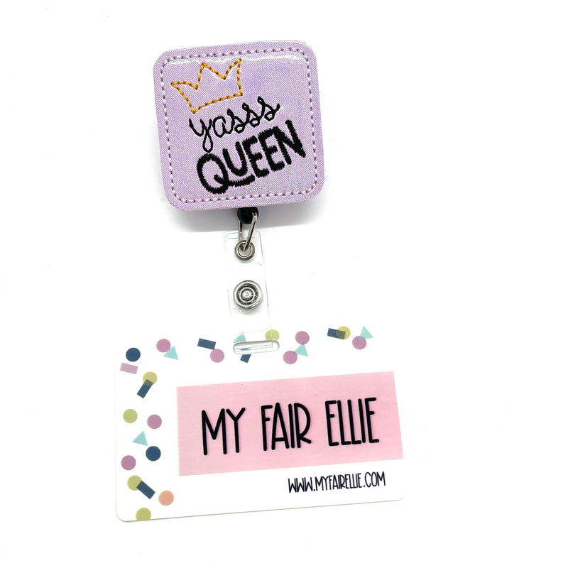 Yasss Queen // Badge Buddy