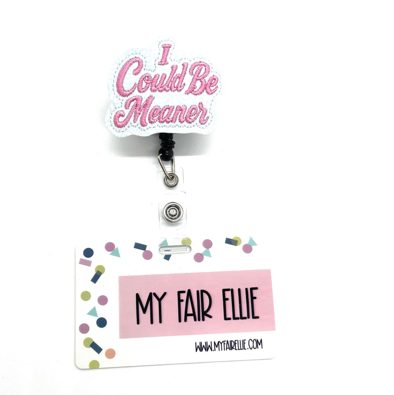 I Could Be Meaner // Badge Buddy