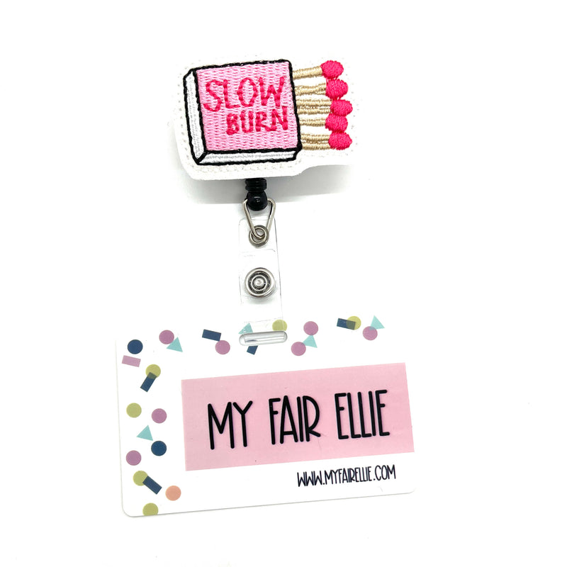 Slow Burn // Matches // Badge Buddy