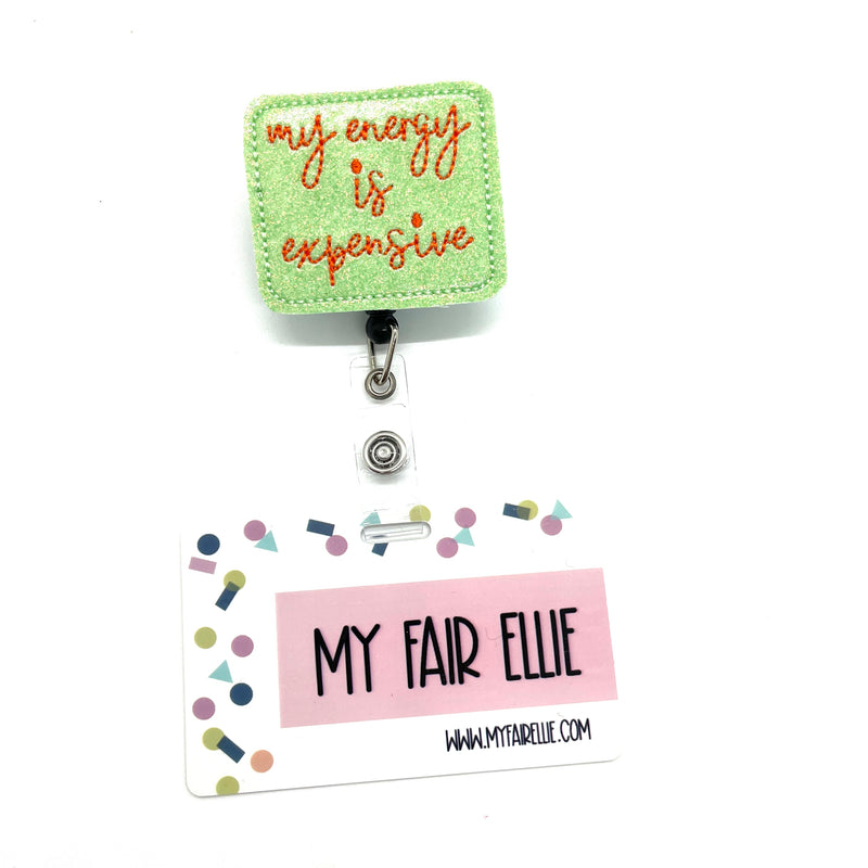 My Energy is Expensive // Badge Buddy