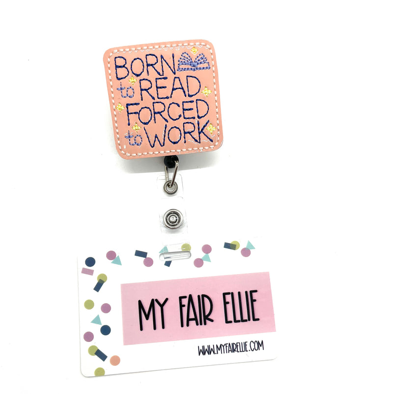 Born to Read Forced to Work // Badge Buddy