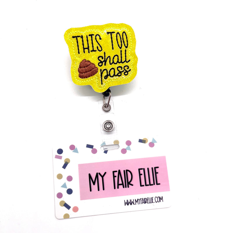 This Too Shall Pass // Poop // Badge Buddy
