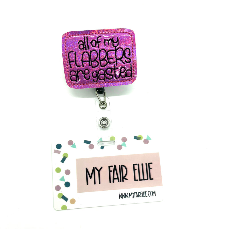 All of my Flabbers are Gasted // Badge Buddy
