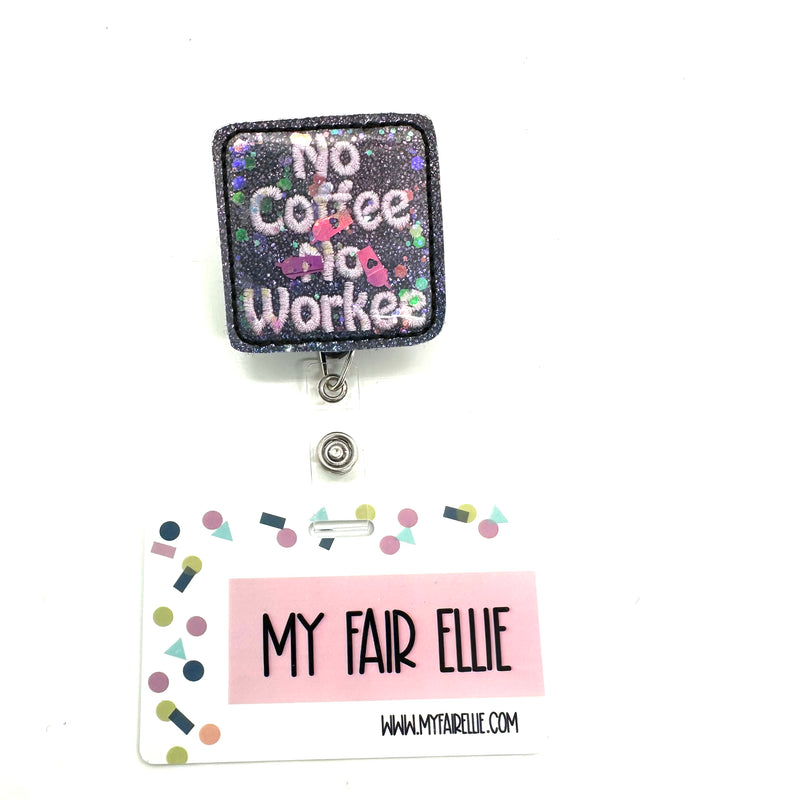 No Coffee No Workee // Shaker Badge Buddy