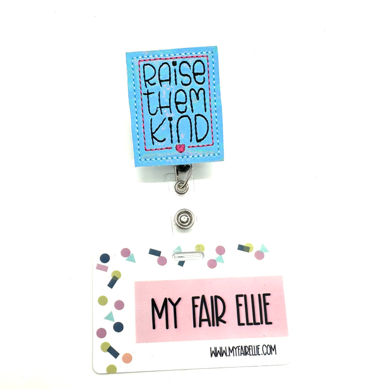 Raise Them Kind // Badge Buddy