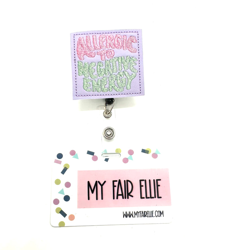 Allergic to Negative Energy // Badge Buddy