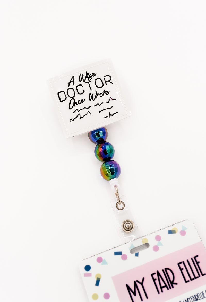 A wise Doctor once wrote... // Medical Humor // Badge Buddy