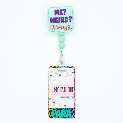 Me? Weird? Always. // Badge Buddy